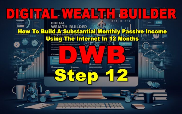 Digital Wealth Builder - Step 12