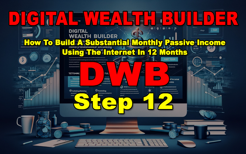 Read more about the article [DWB] Step 12: Create Other Passive Income Streams