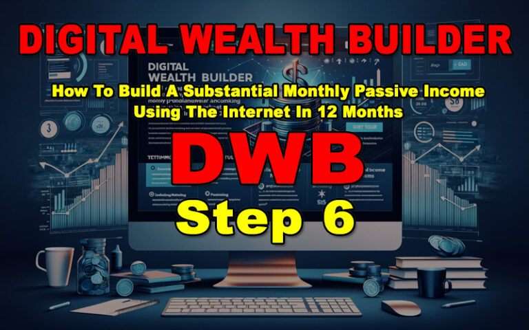 Digital Wealth Builder - Step 6