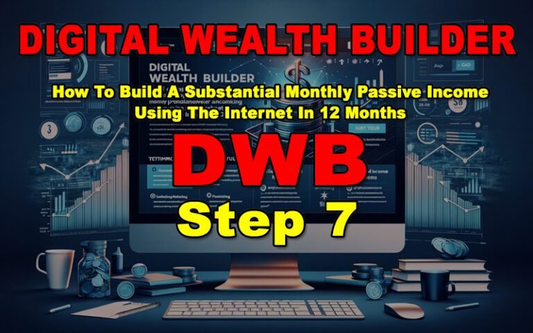 Digital Wealth Builder - Step 7